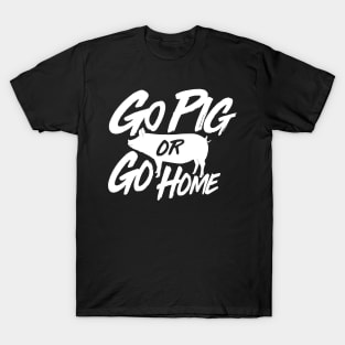 Go Pig or Go Home #2 (light) T-Shirt